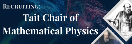 Tait Chair of Mathematical Physics Recruitment
